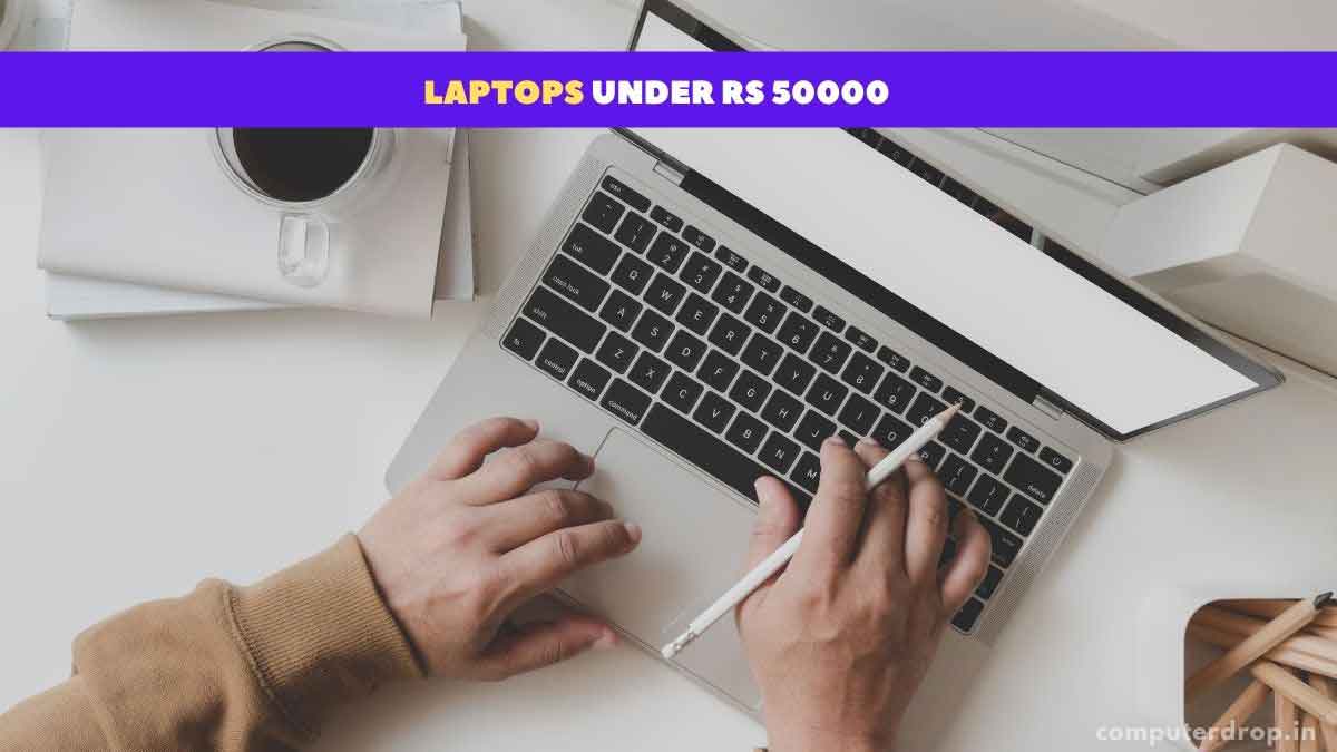 Best Laptops Under Rs 50000