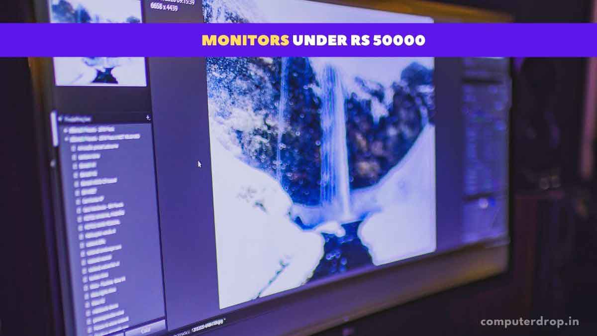 Computer Monitors Under Rs 50000