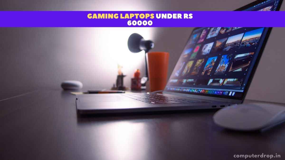 Gaming Laptops Under Rs 60000